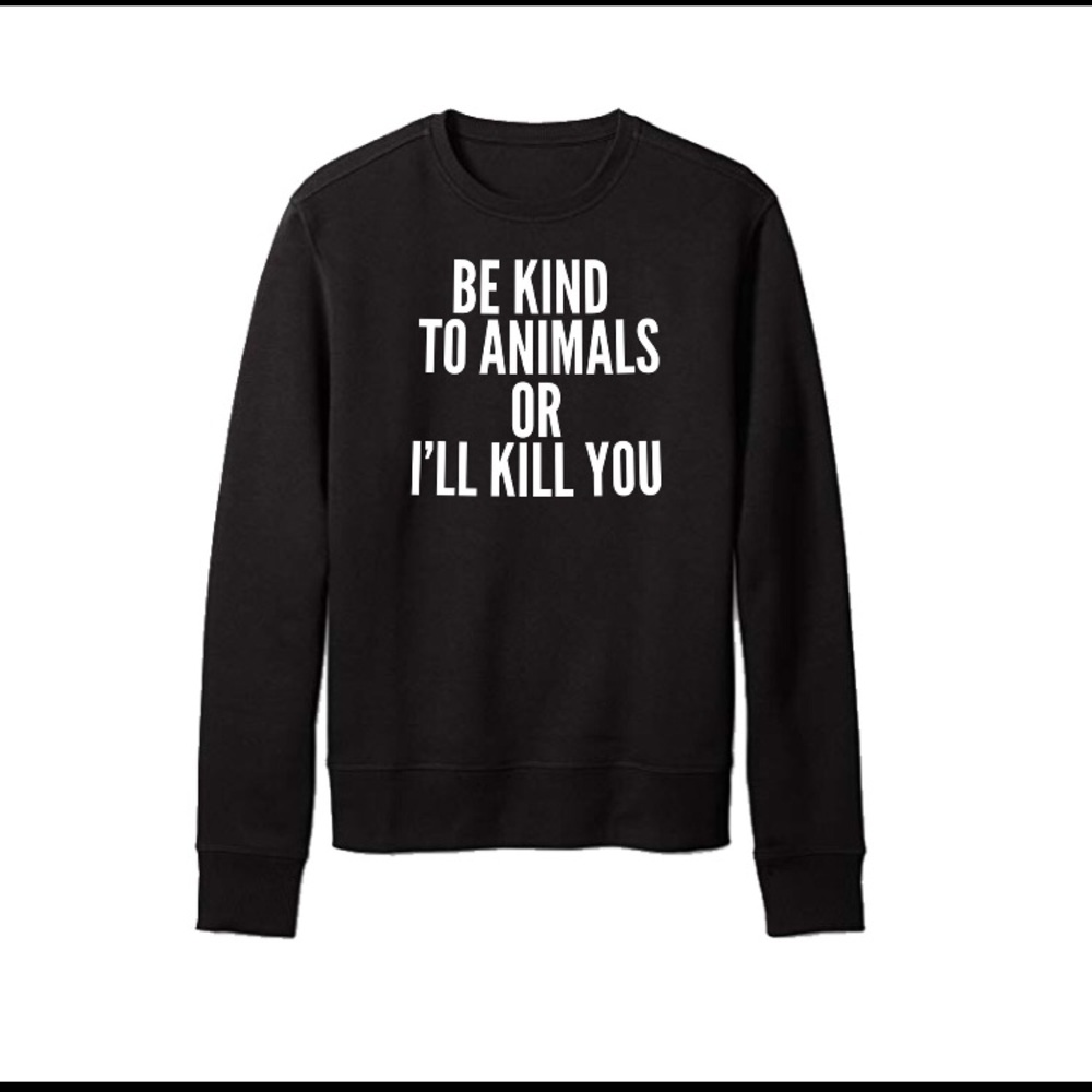 Be kind to animals crew neck sweatshirt
